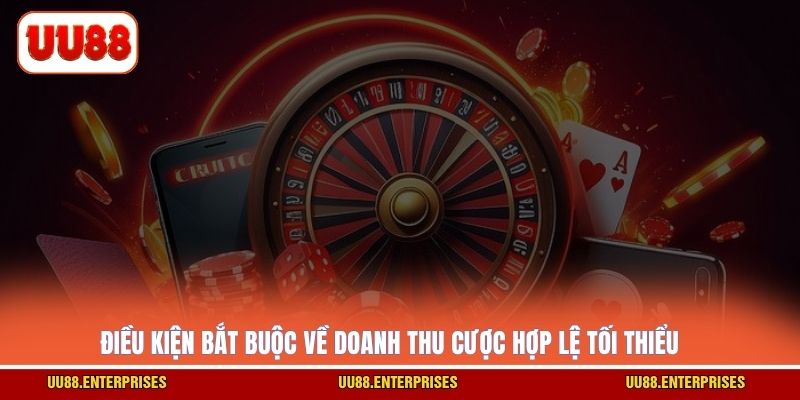 Điều kiện bắt buộc về doanh thu cược hợp lệ tối thiểu 