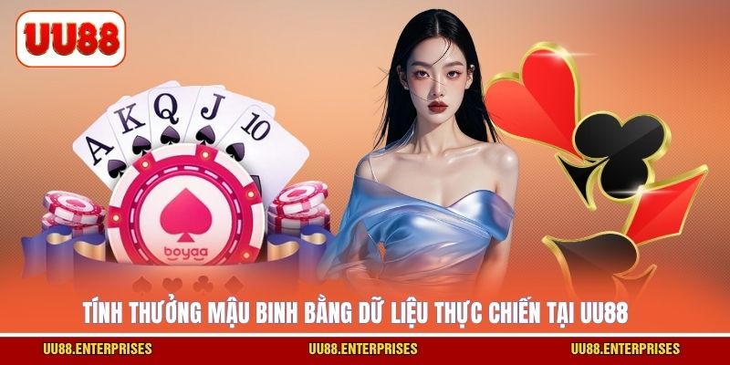 Tính thưởng Mậu Binh bằng dữ liệu thực chiến tại UU88